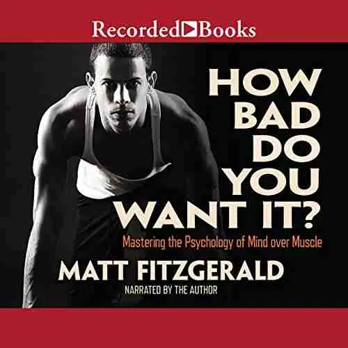 19. Best Running Books: How Bad Do You Want It? by Matt Fitzgerald