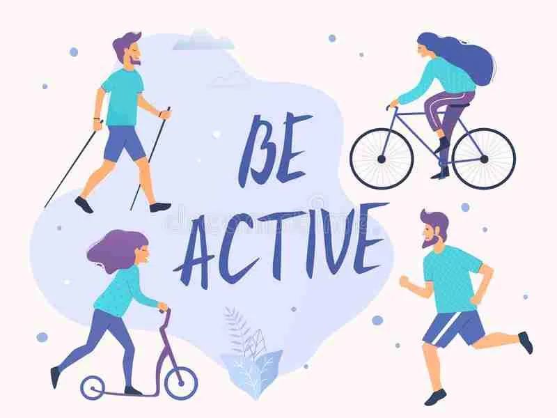 Be active